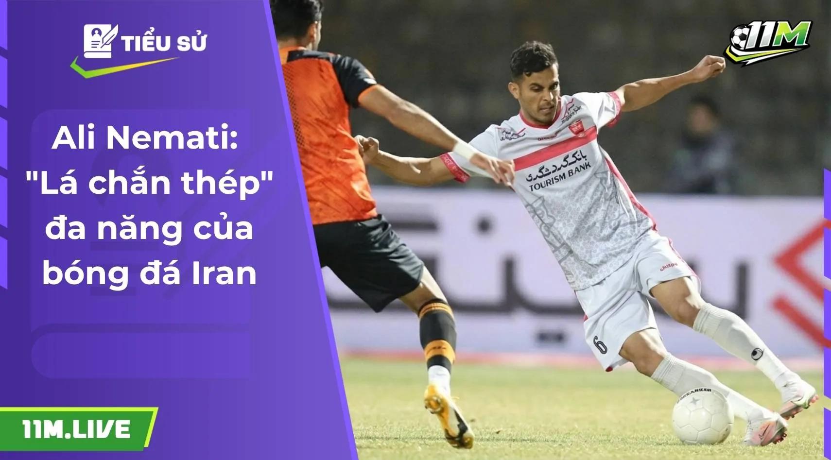 Ali Nemati: "Lá chắn thép" đa năng của bóng đá Iran