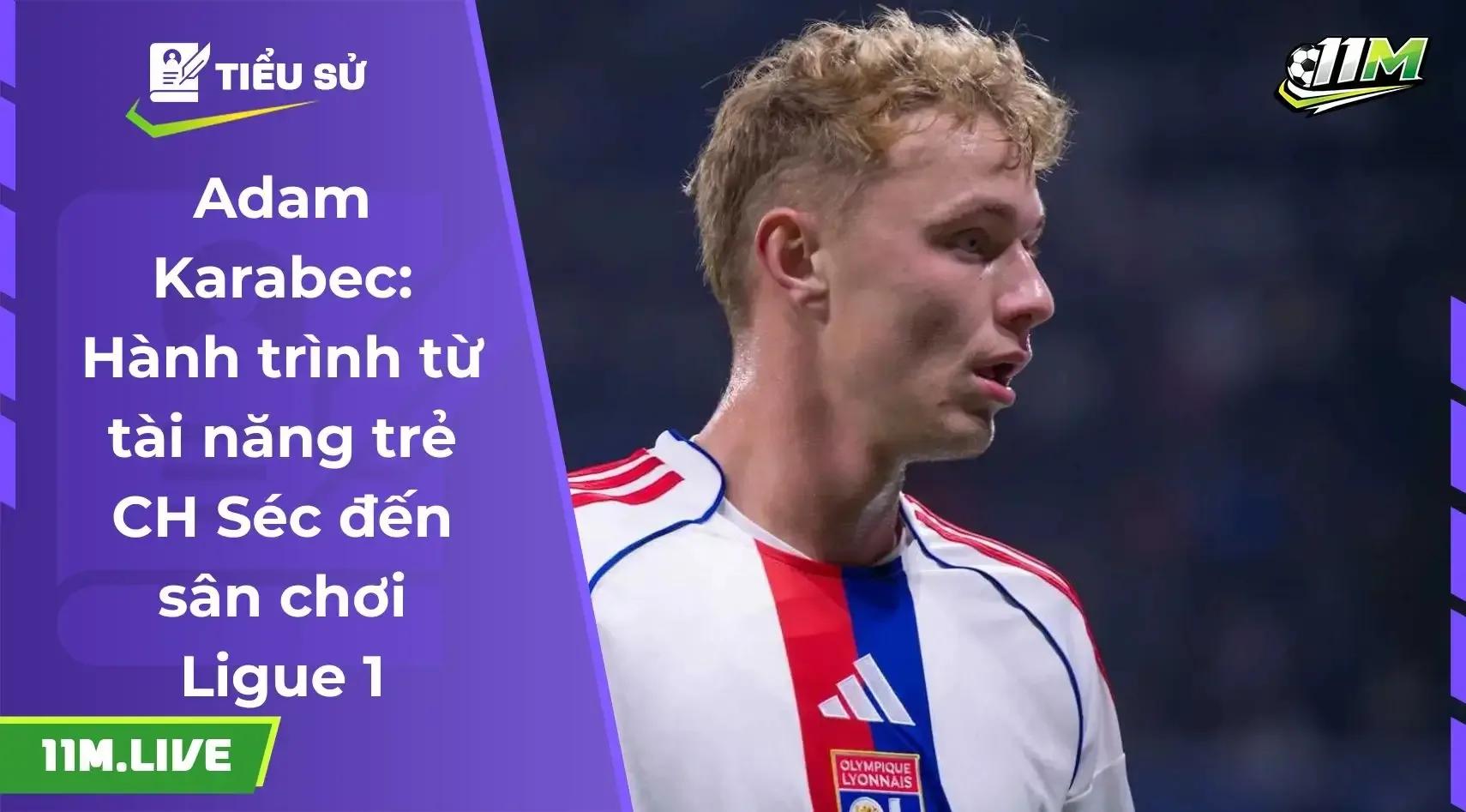 Adam Karabec: Hành trình từ tài năng trẻ CH Séc đến sân chơi đỉnh cao Ligue 1