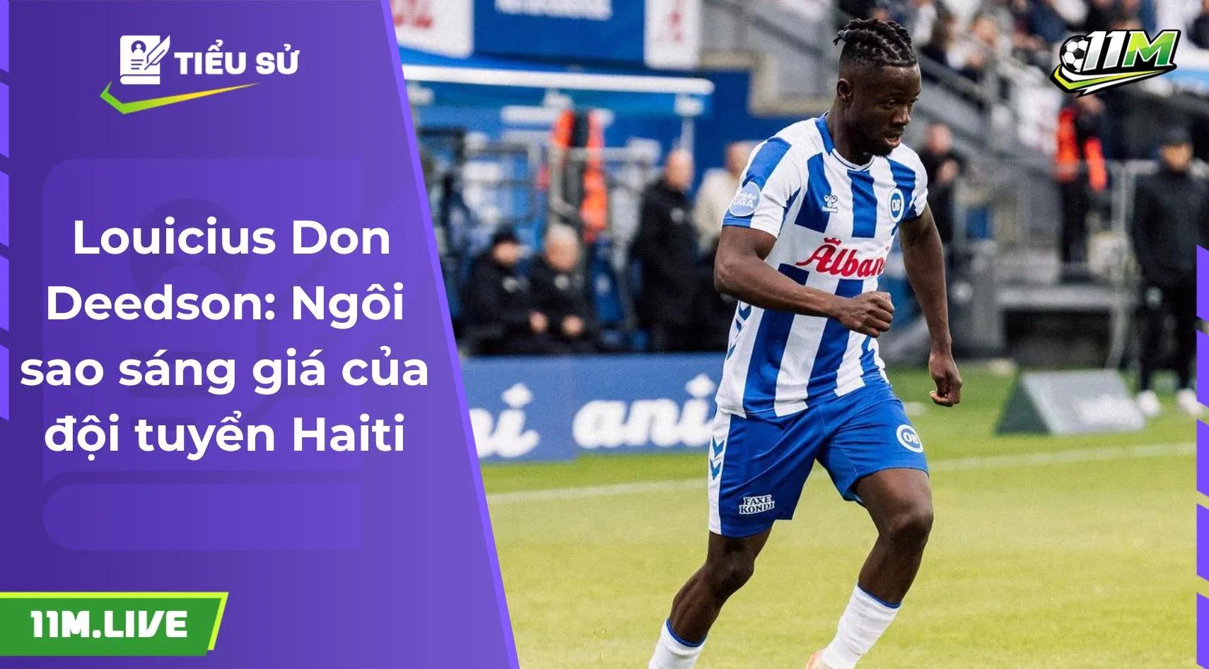 Louicius Don Deedson: Ngôi sao sáng giá của Đội tuyển Haiti