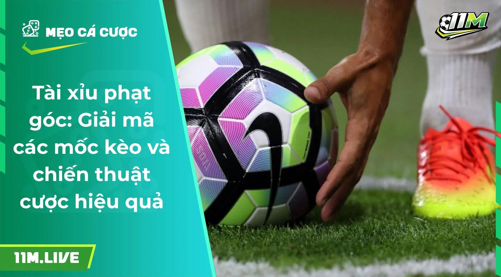 Tài xỉu phạt góc: Giải mã các mốc kèo và chiến thuật cược hiệu quả