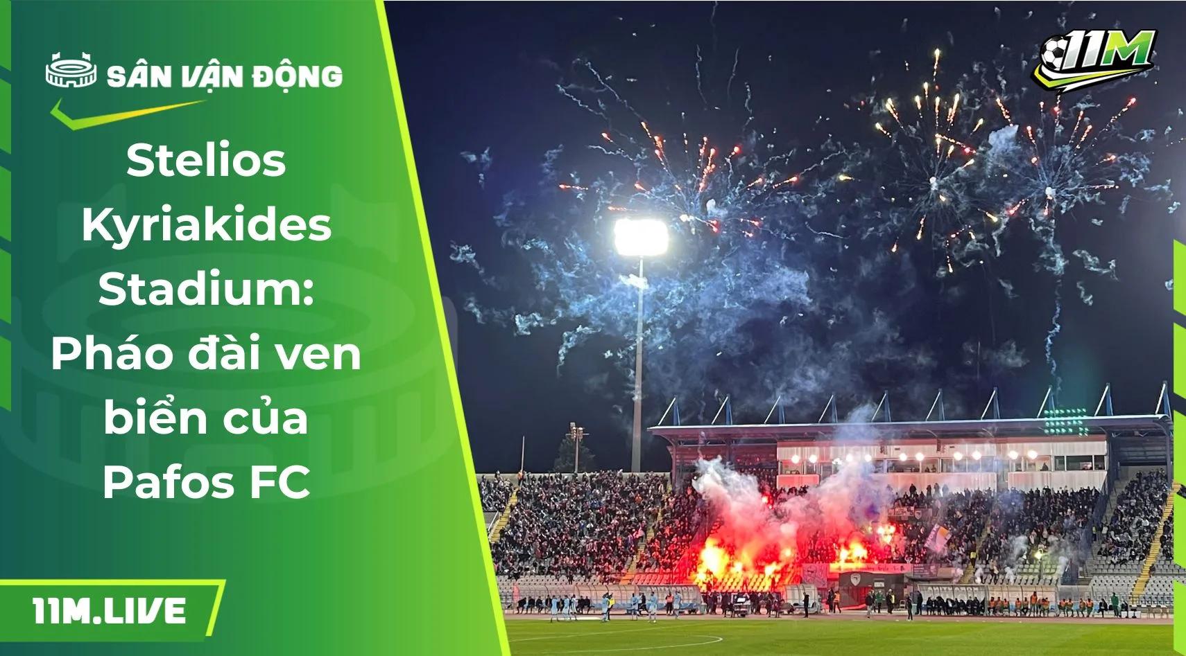 Stelios Kyriakides Stadium: Pháo đài ven biển của Pafos FC