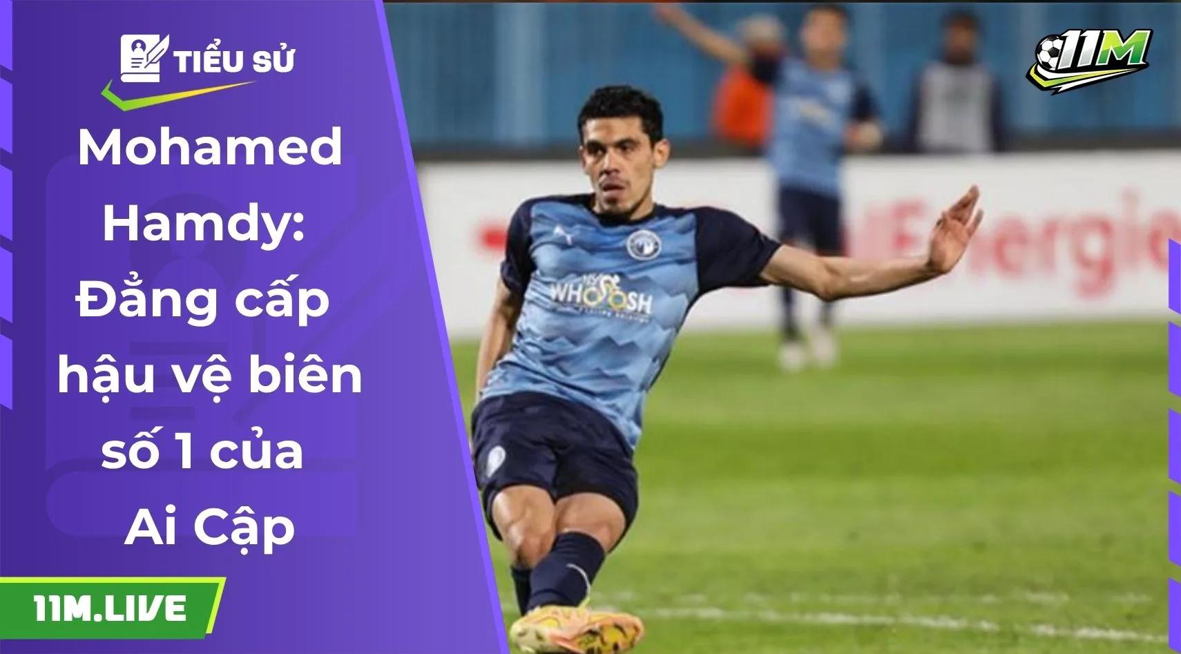 Mohamed Hamdy: Đẳng cấp hậu vệ biên số 1 của Ai Cập