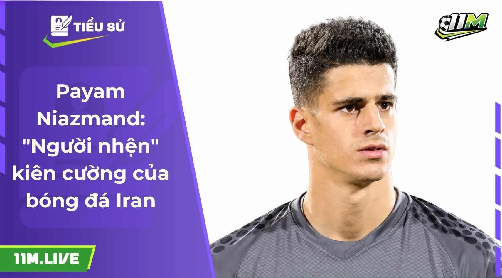 Payam Niazmand: "Người nhện" kiên cường của bóng đá Iran