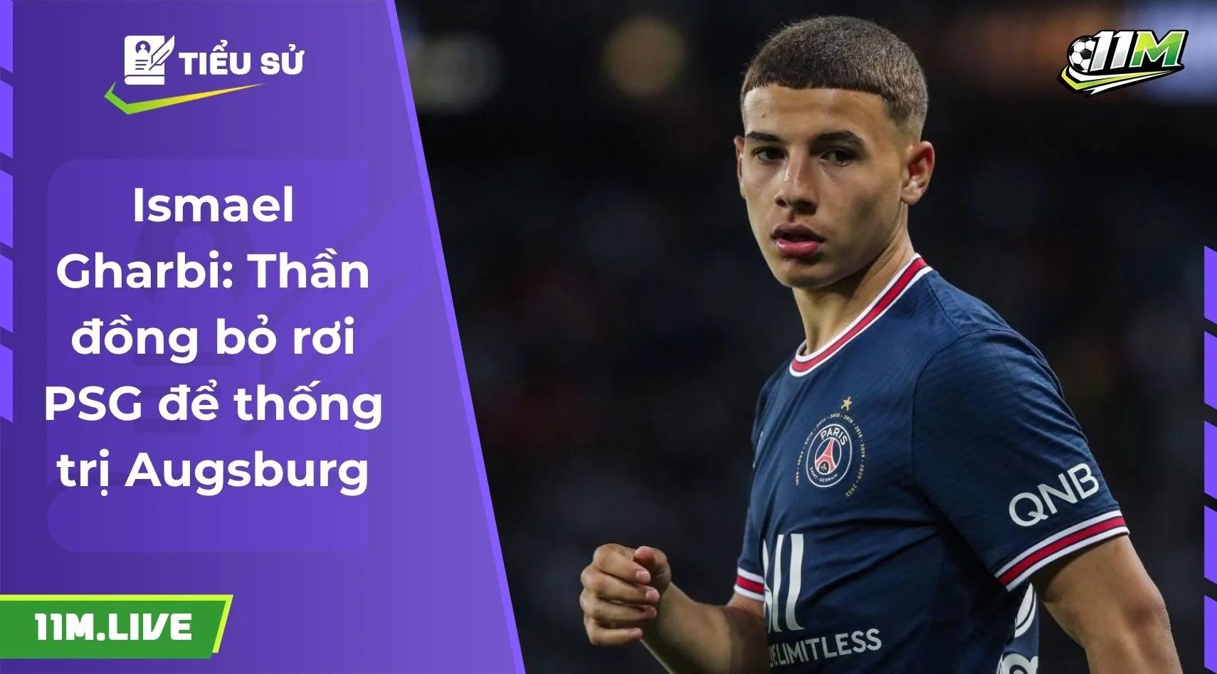Ismael Gharbi: Thần đồng bỏ rơi PSG để thống trị Augsburg