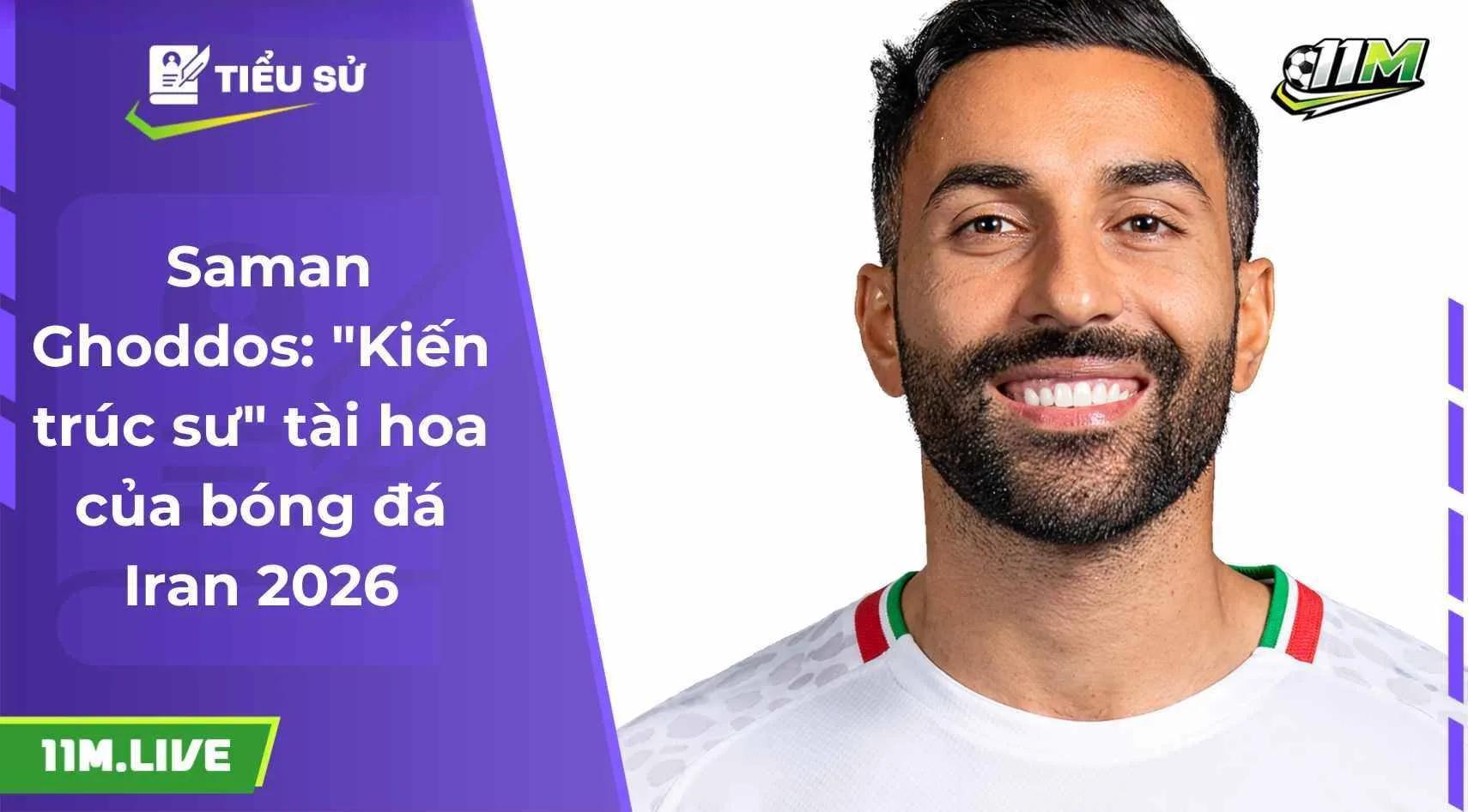 Saman Ghoddos: "Kiến trúc sư" tài hoa của bóng đá Iran 2026