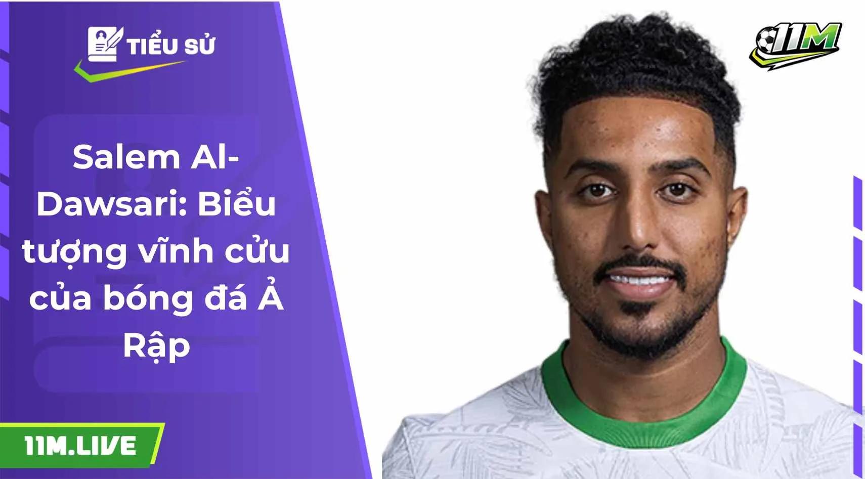  Salem Al-Dawsari: Biểu tượng vĩnh cửu của bóng đá Ả Rập 