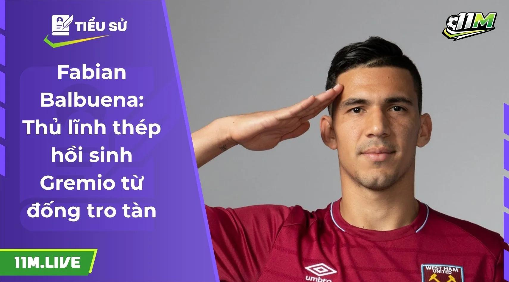 Fabian Balbuena: Thủ lĩnh thép hồi sinh Gremio từ đống tro tàn
