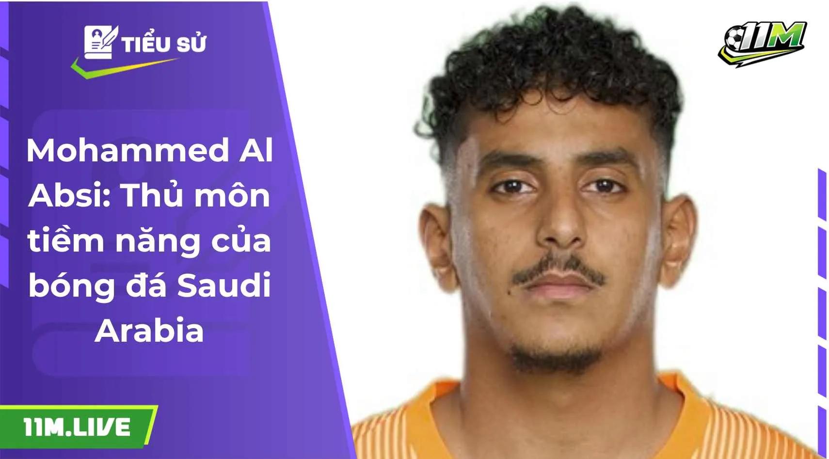 Mohammed Al Absi: Thủ môn tiềm năng của bóng đá Saudi Arabia