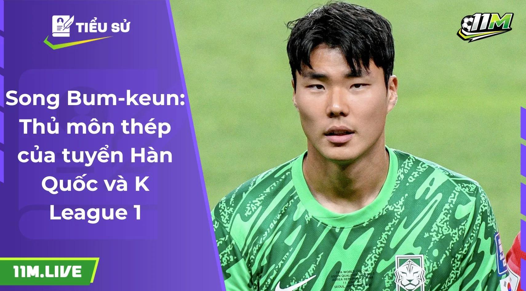 Song Bum-keun: Thủ môn thép của tuyển Hàn Quốc và K League 1