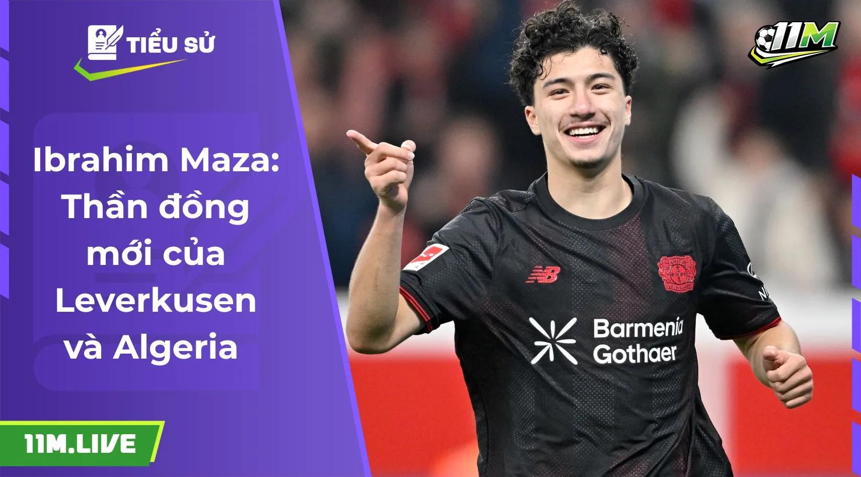 Ibrahim Maza: Thần đồng mới của Leverkusen và Algeria