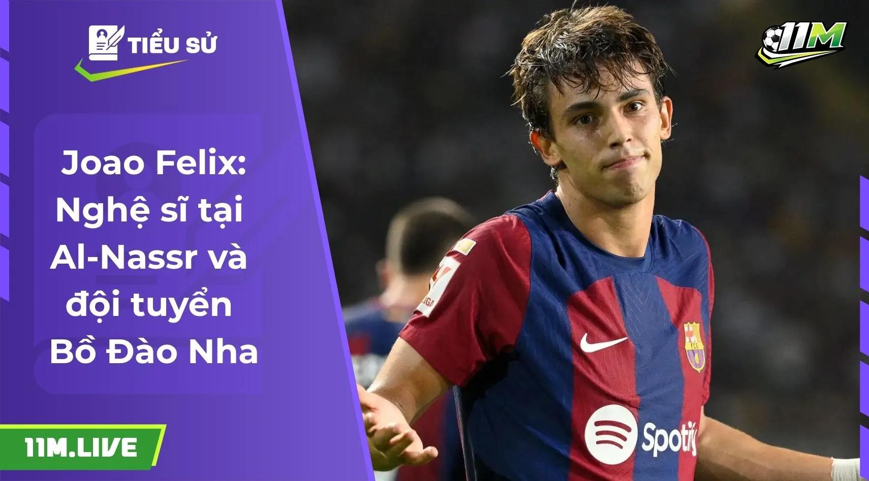Joao Felix: Nghệ sĩ tại Al-Nassr và đội tuyển Bồ Đào Nha