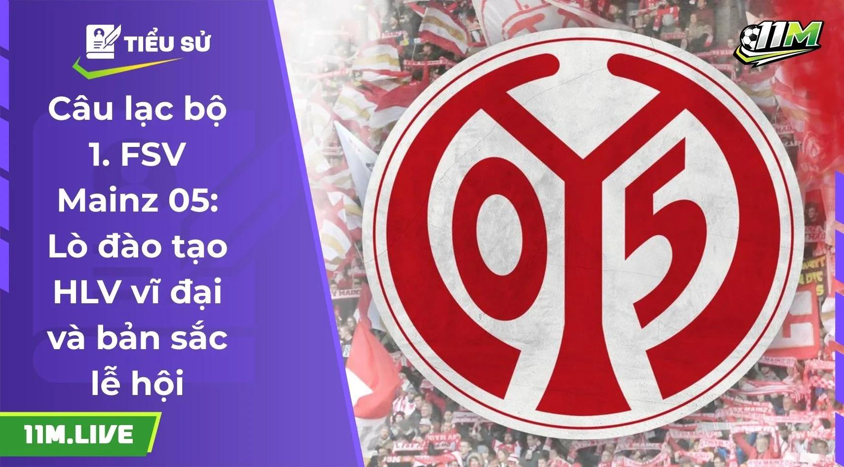 Câu lạc bộ 1. FSV Mainz 05: Lò đào tạo HLV vĩ đại và bản sắc lễ hội
