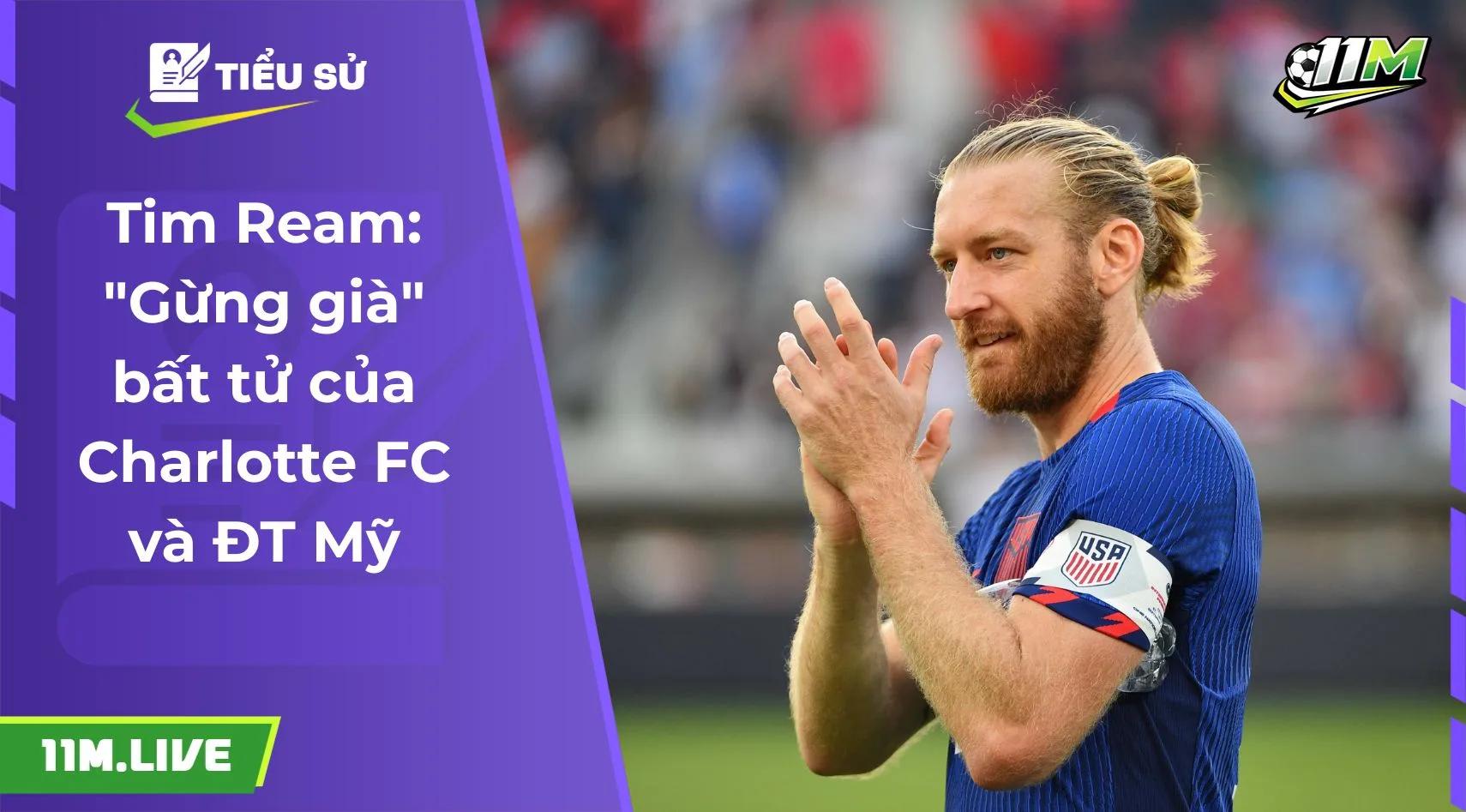 Tim Ream: "Gừng già" bất tử của Charlotte FC và ĐT Mỹ