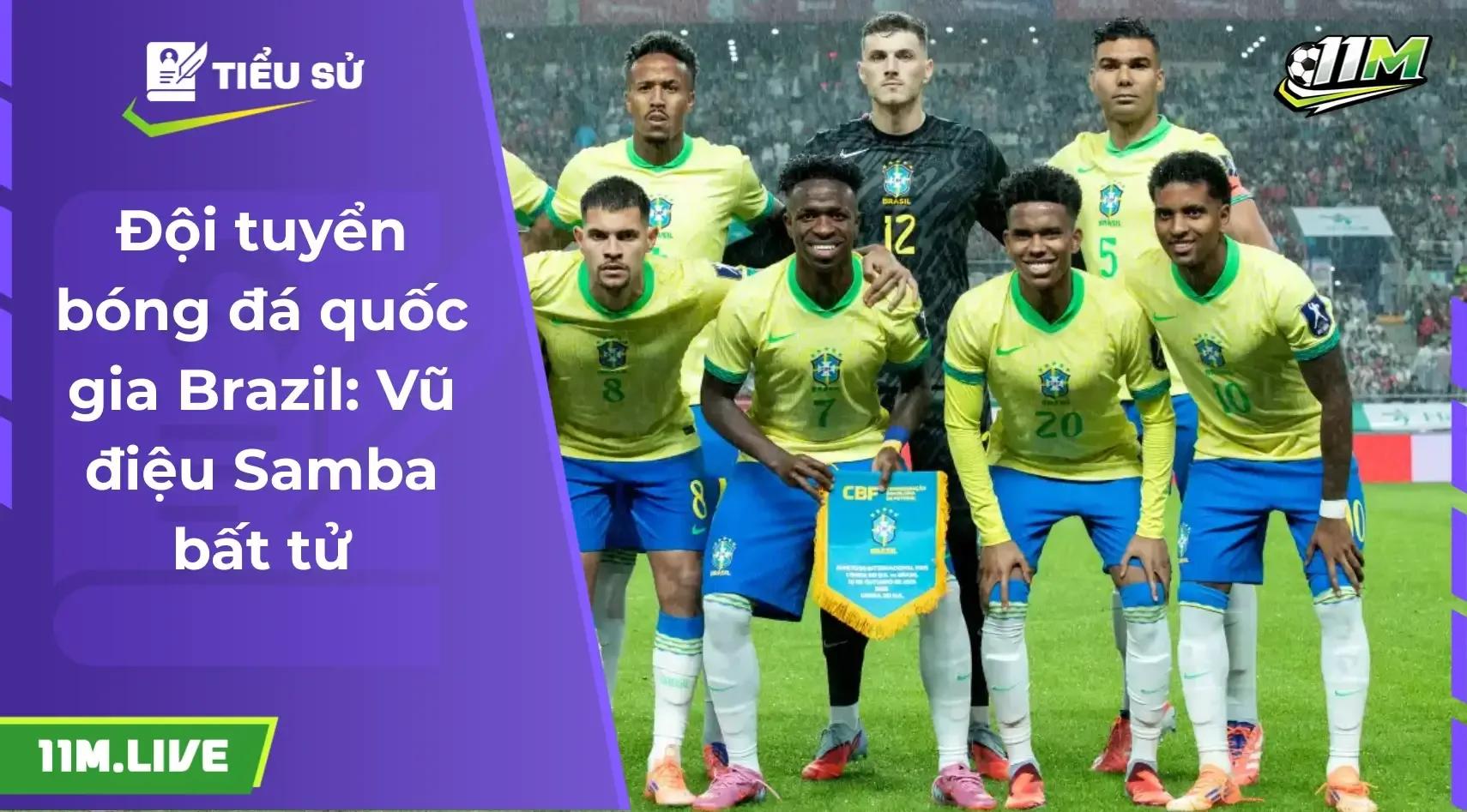 Đội tuyển bóng đá quốc gia Brazil: Vũ điệu Samba bất tử