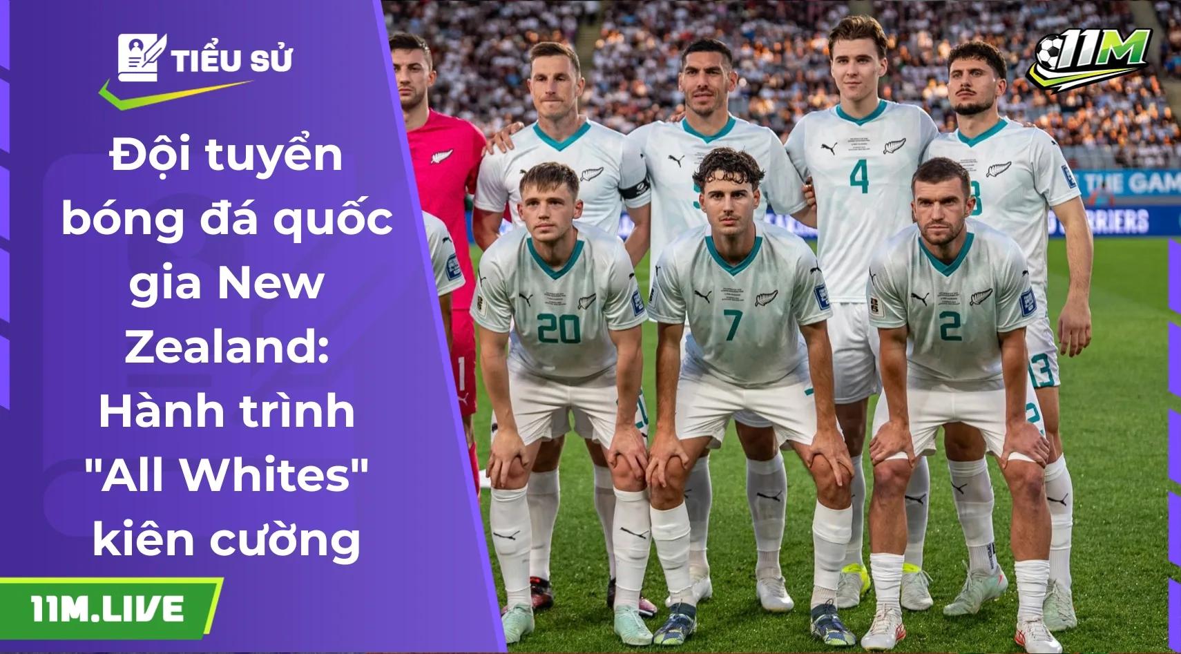 Đội tuyển bóng đá quốc gia New Zealand: Những "All Whites" kiên cường và khát vọng vươn tầm