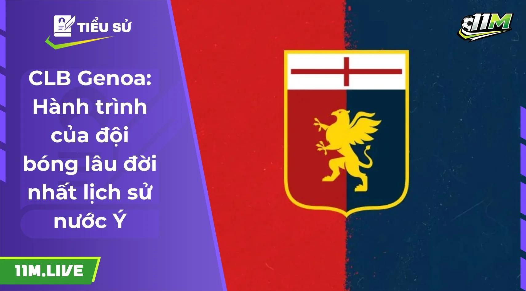 CLB Genoa: Hành trình của đội bóng lâu đời nhất lịch sử nước Ý