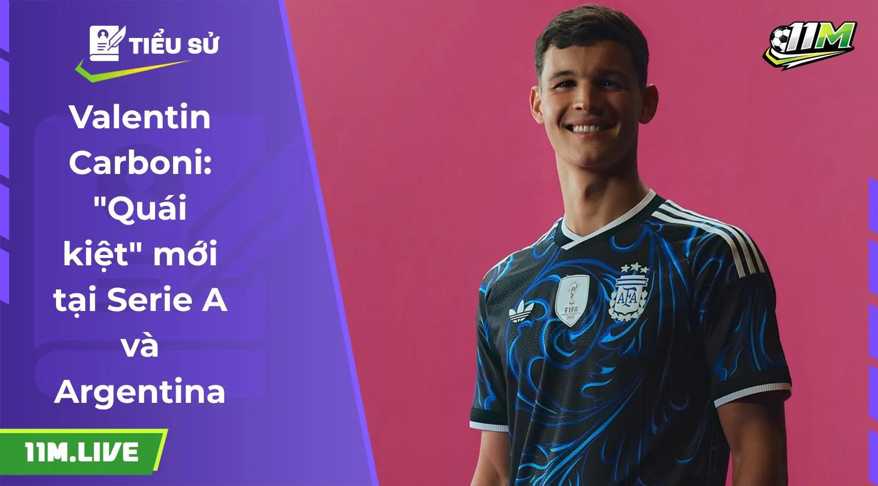Valentin Carboni: "Quái kiệt" mới tại Serie A và Argentina