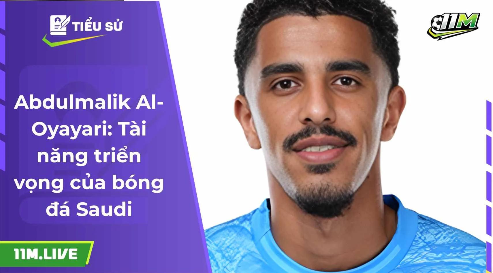 Abdulmalik Al-Oyayari: Tài năng triển vọng của bóng đá Saudi