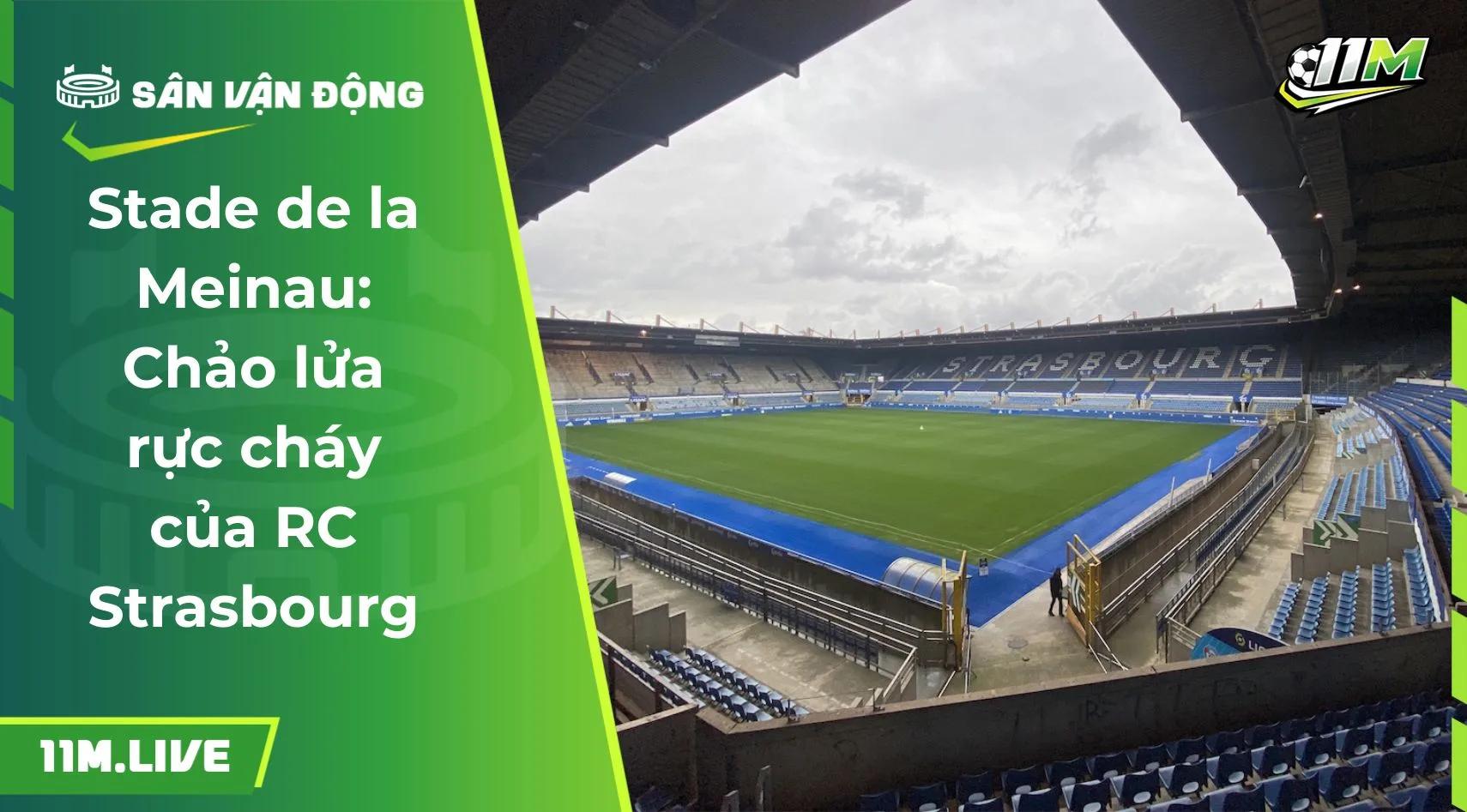 Stade de la Meinau: Chảo lửa rực cháy của RC Strasbourg