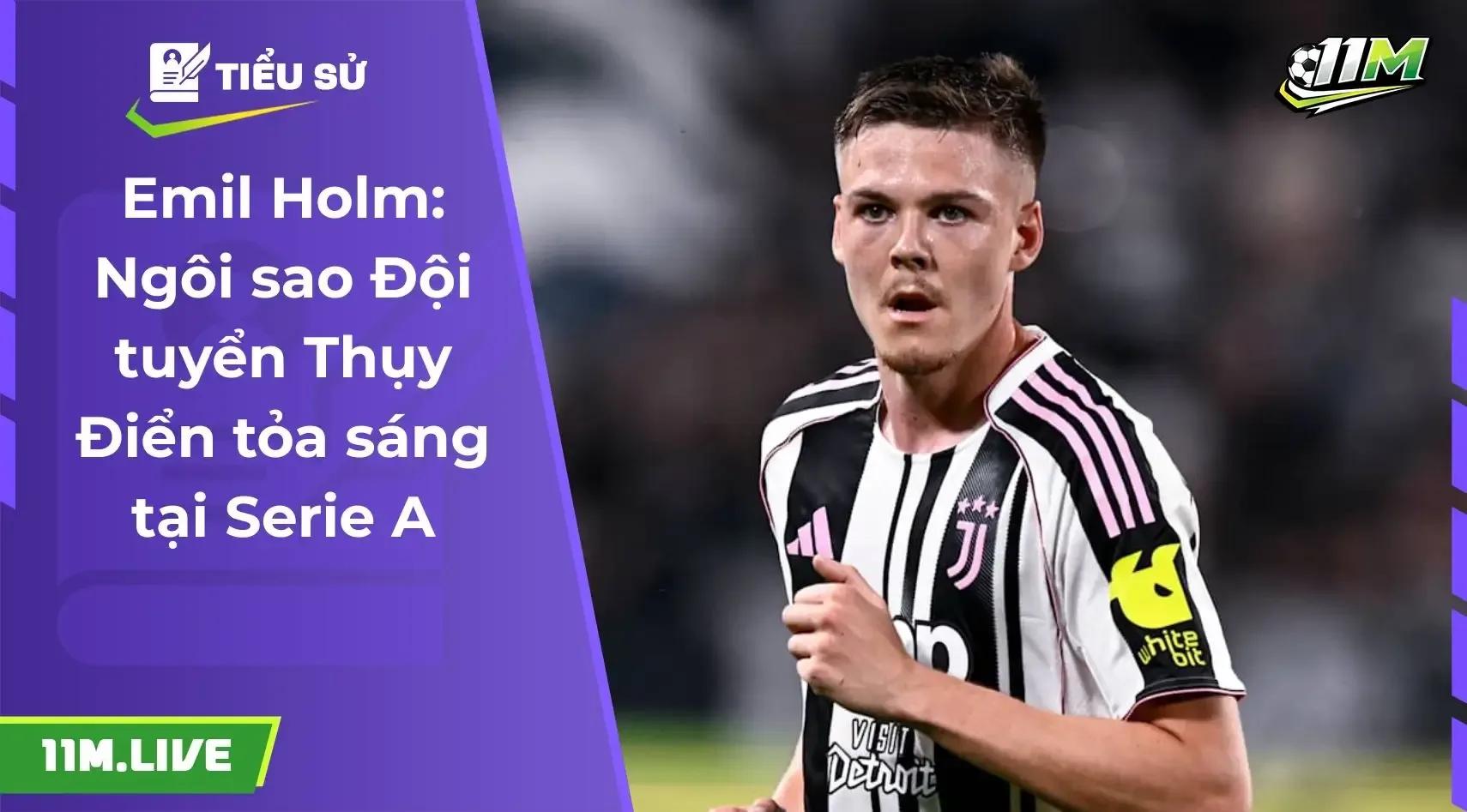 Emil Holm: Ngôi sao Đội tuyển Thụy Điển tỏa sáng tại Serie A