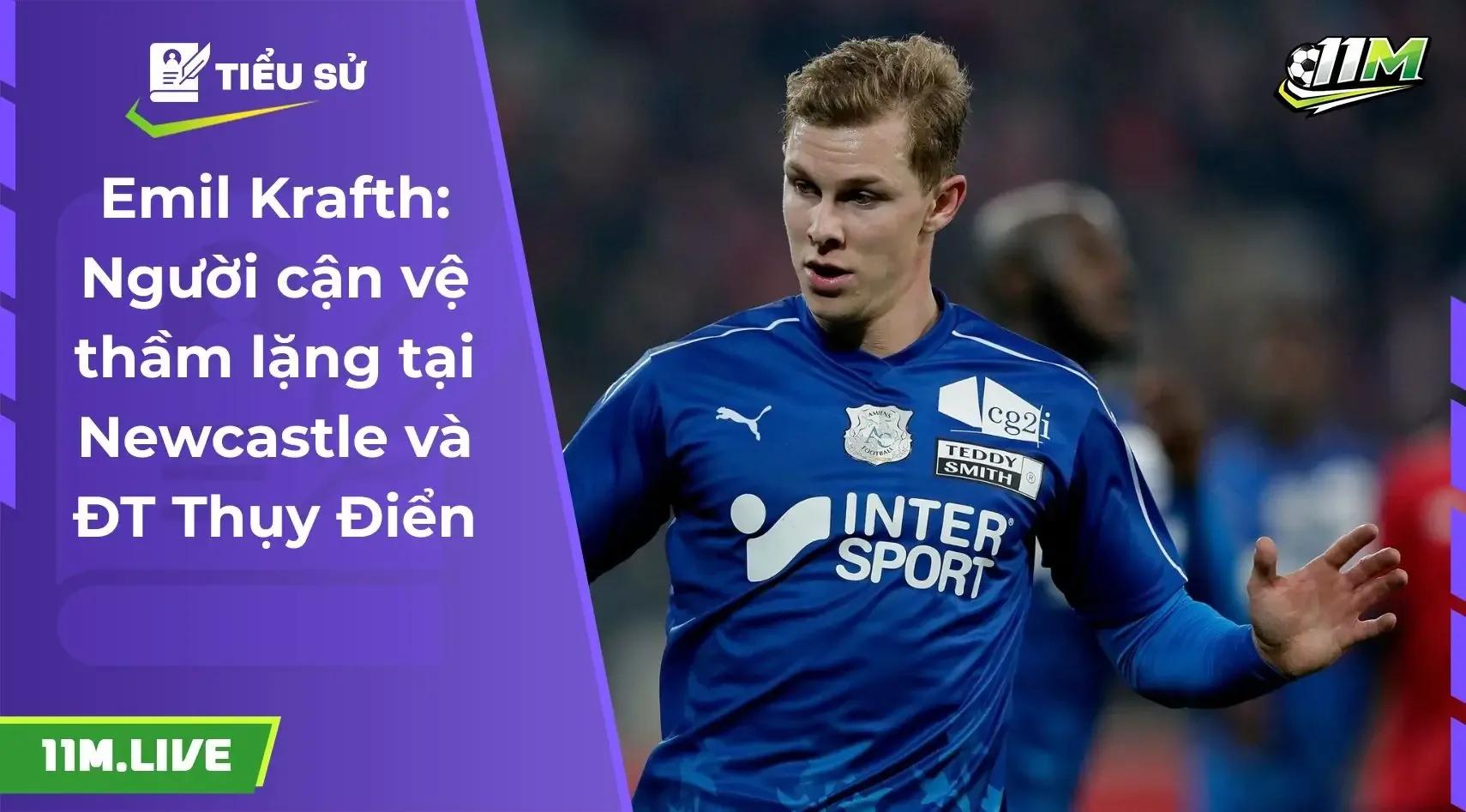 Emil Krafth: Người cận vệ thầm lặng tại Newcastle và ĐT Thụy Điển