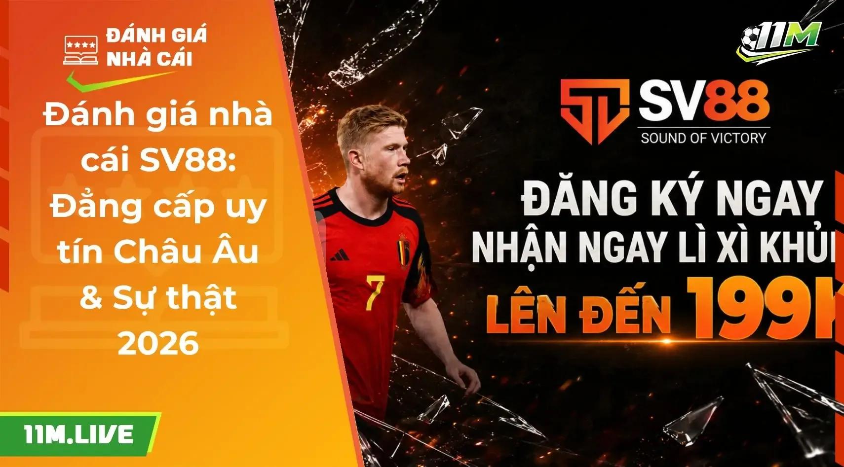 Đánh giá nhà cái SV88: Đẳng cấp uy tín Châu Âu & Sự thật 2026