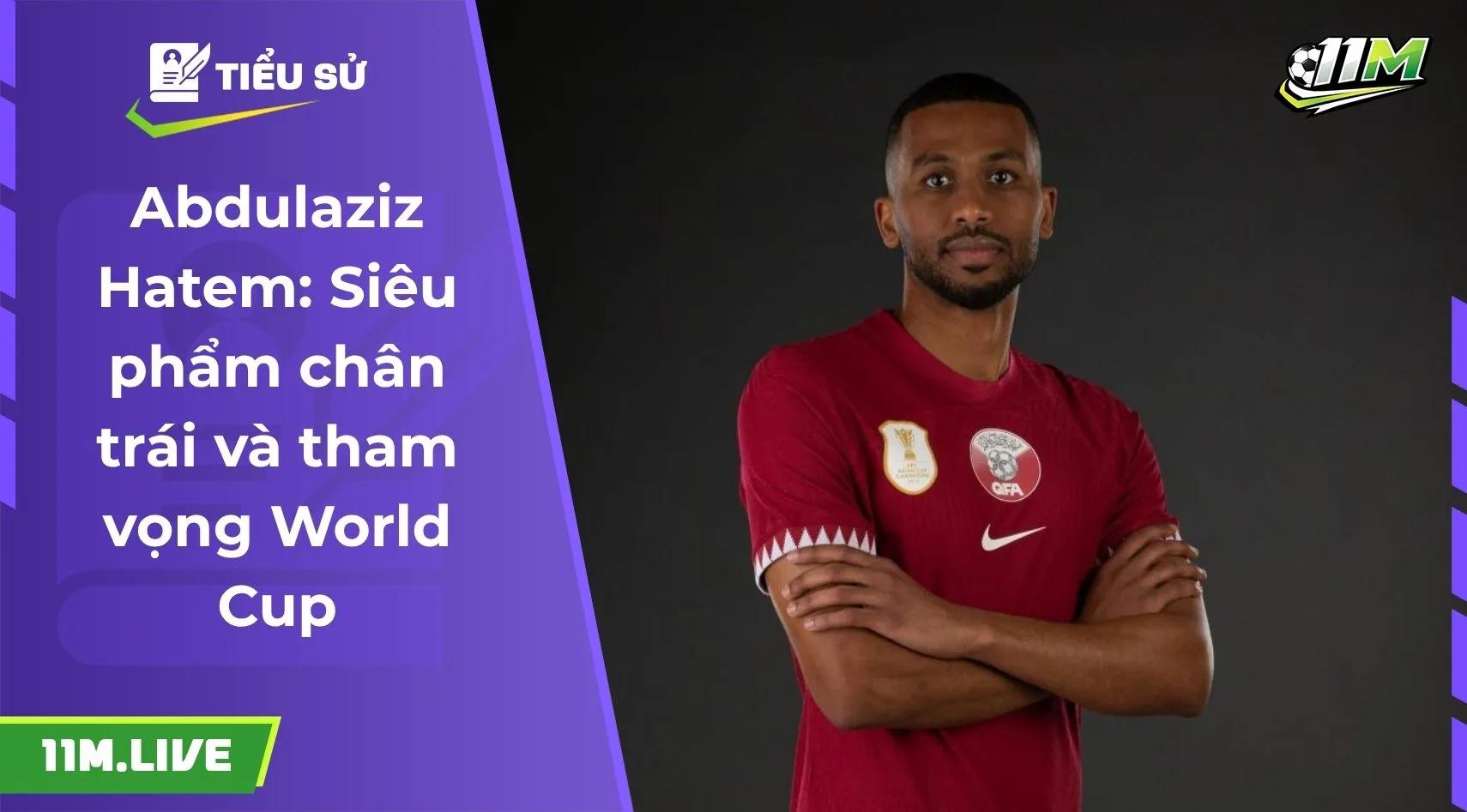 Abdulaziz Hatem: Siêu phẩm chân trái và tham vọng World Cup