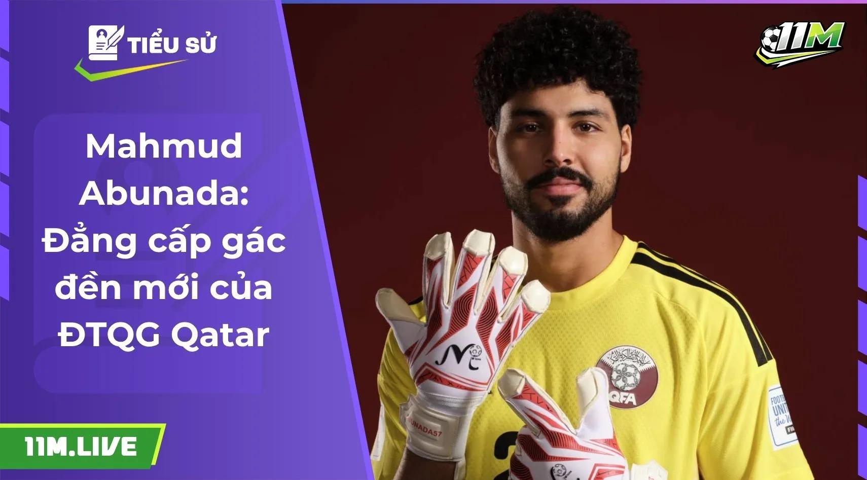 Mahmud Abunada: Đẳng cấp gác đền mới của ĐTQG Qatar