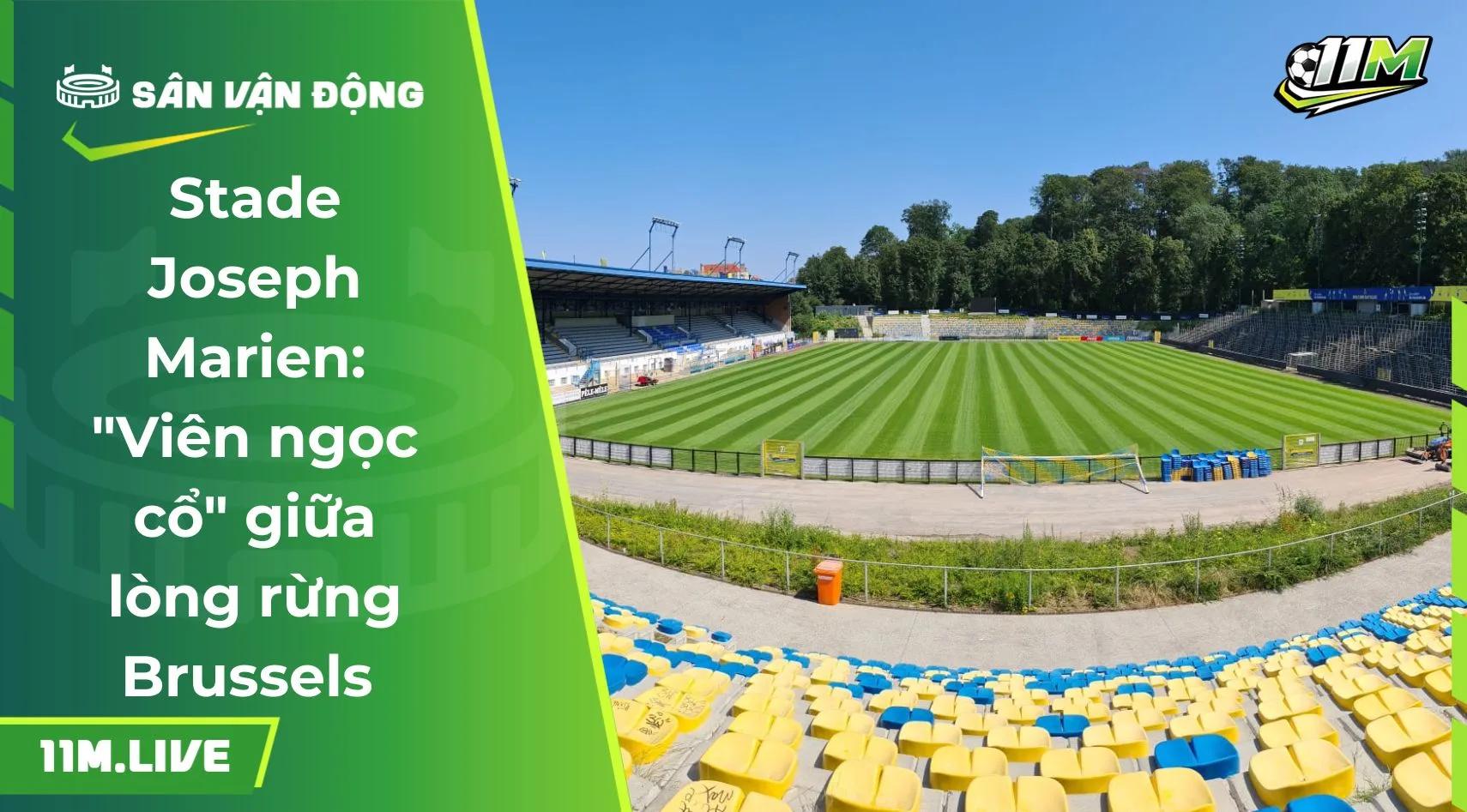 Stade Joseph Marien: "Viên ngọc cổ" giữa lòng rừng Brussels 