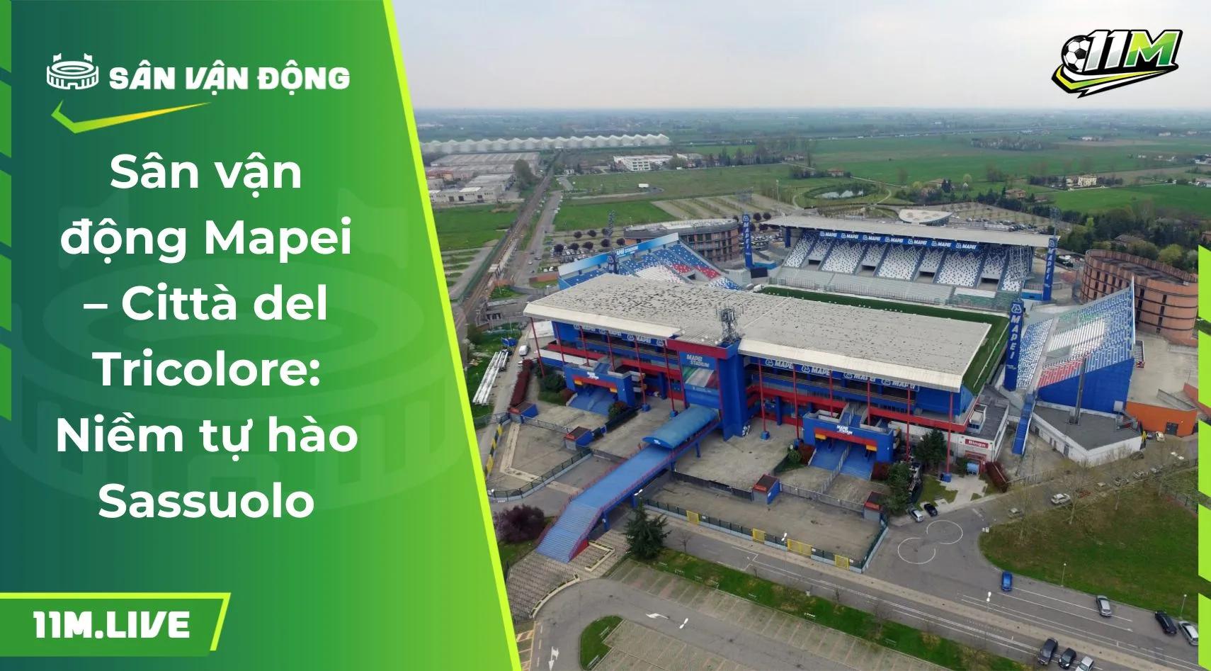 Sân vận động Mapei – Città del Tricolore: Niềm tự hào Sassuolo