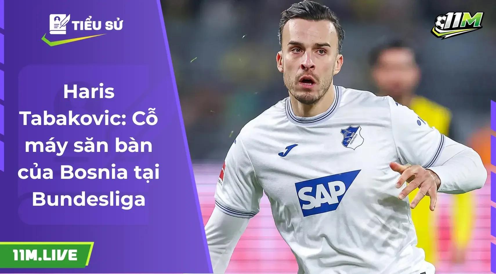 Haris Tabakovic: Hành trình khẳng định vị thế tại Bundesliga và đội tuyển Bosnia