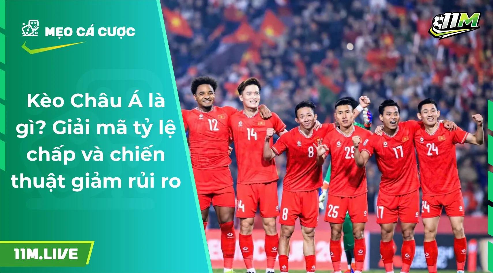 Kèo Châu Á là gì? Giải mã tỷ lệ chấp và chiến thuật giảm rủi ro