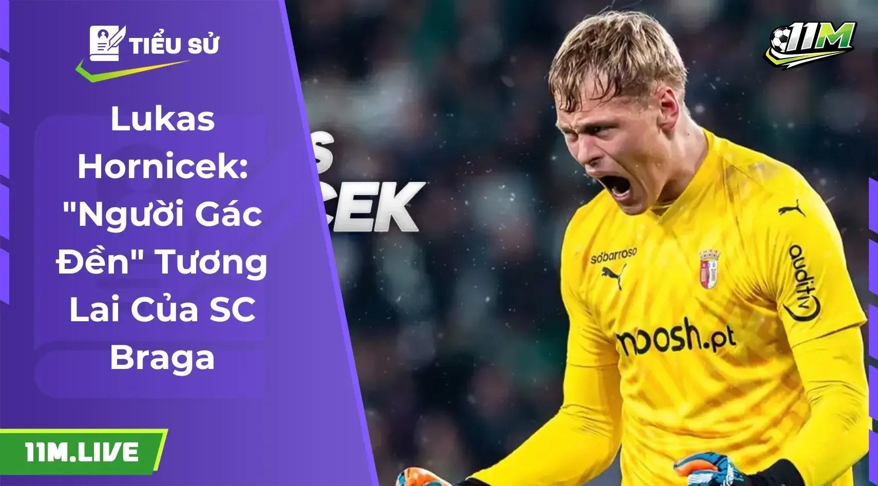 Lukas Hornicek: "Người gác đền" tương lai và sự trỗi dậy tại SC Braga