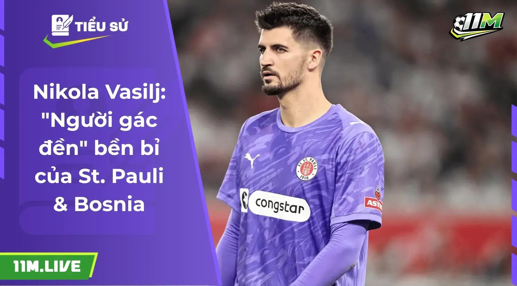 Nikola Vasilj: "Người gác đền" thầm lặng và hành trình vươn tầm tại Bundesliga
