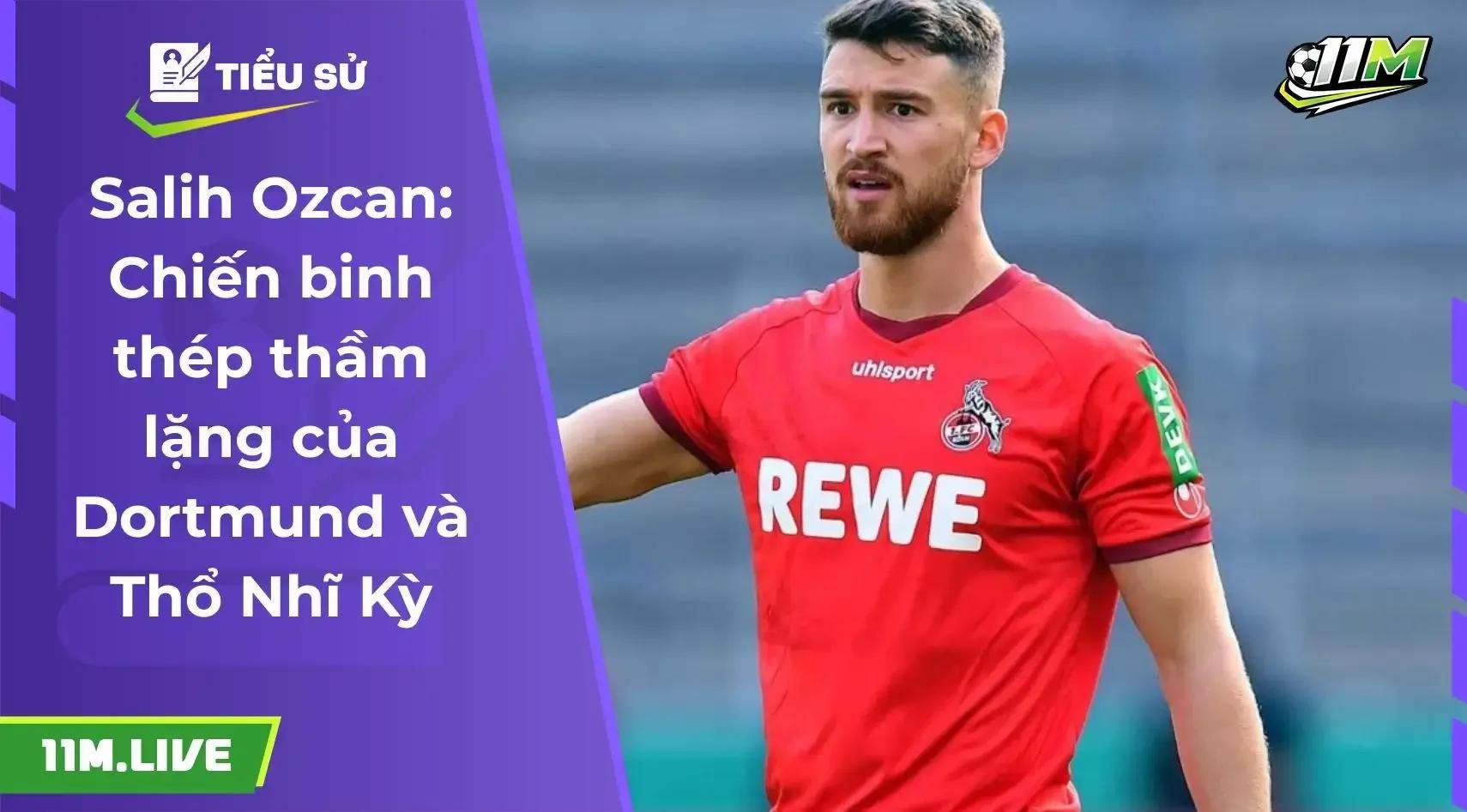 Salih Ozcan: Hành trình chinh phục Bundesliga và niềm hy vọng của tuyển Thổ Nhĩ Kỳ