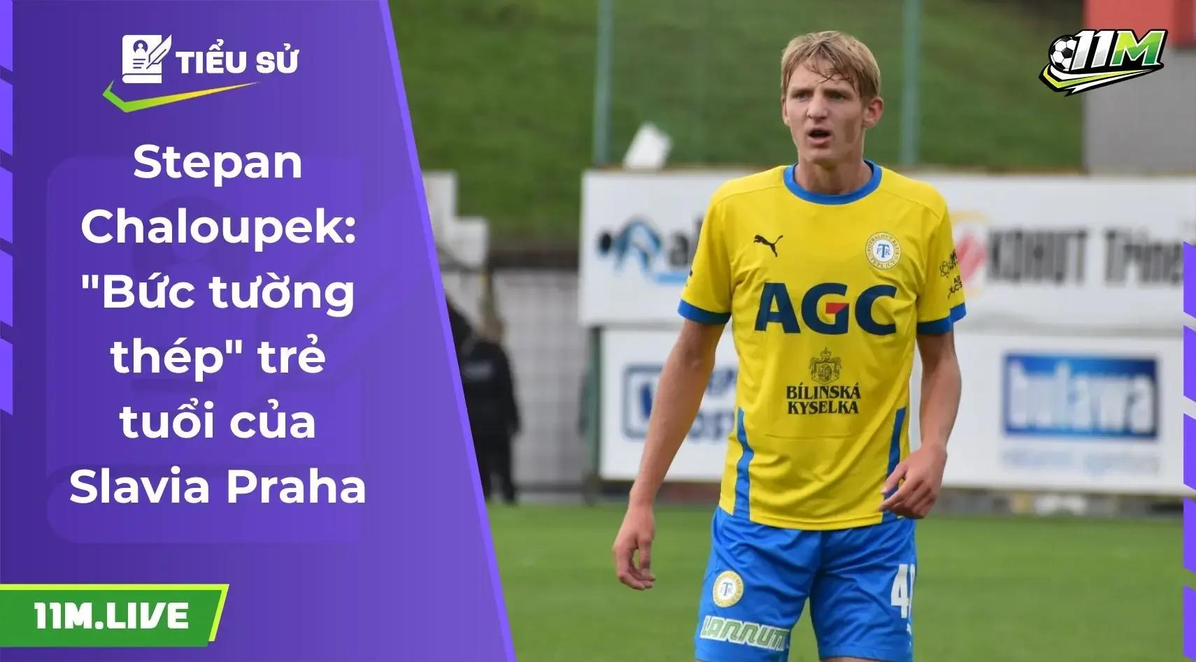 Stepan Chaloupek: "Bức tường thép" trẻ tuổi của Slavia Praha và bóng đá Cộng hòa Séc