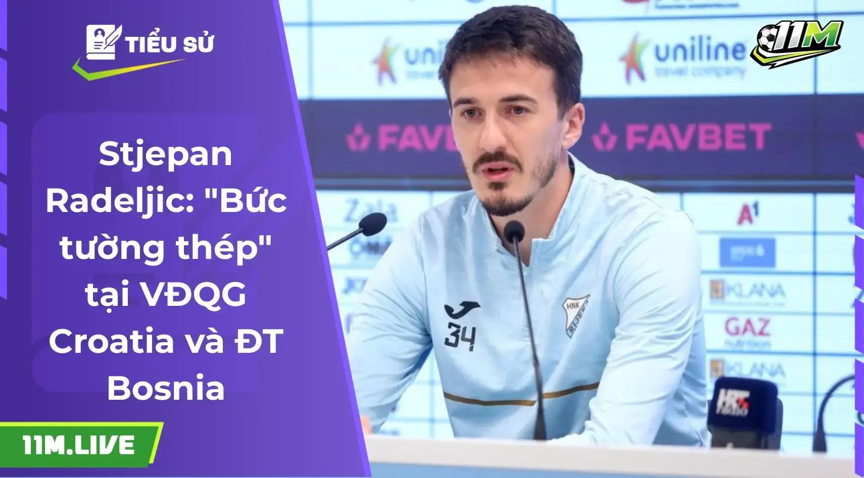 Stjepan Radeljic: "Bức tường thép" tại VĐQG Croatia và hành trình khẳng định mình