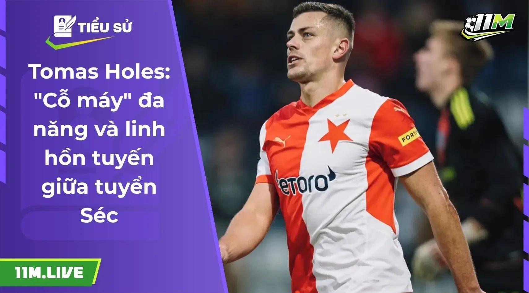 Tomas Holes: "Cỗ máy" đa năng và linh hồn nơi tuyến giữa của bóng đá Séc