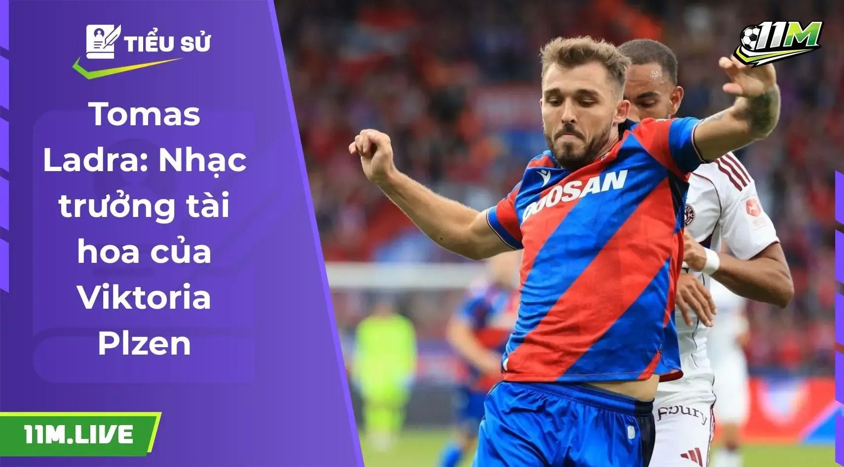 Tomas Ladra: "Nhạc trưởng" tài hoa và mắt xích không thể thay thế tại Viktoria Plzen