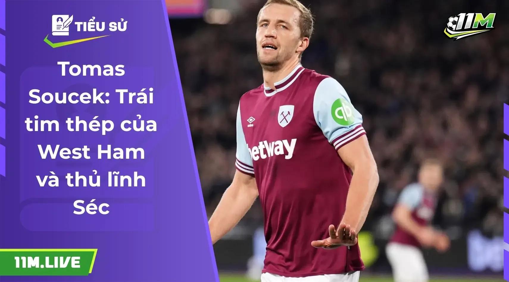 Tomas Soucek: Trái tim thép của West Ham và thủ lĩnh đội tuyển Cộng hòa Séc