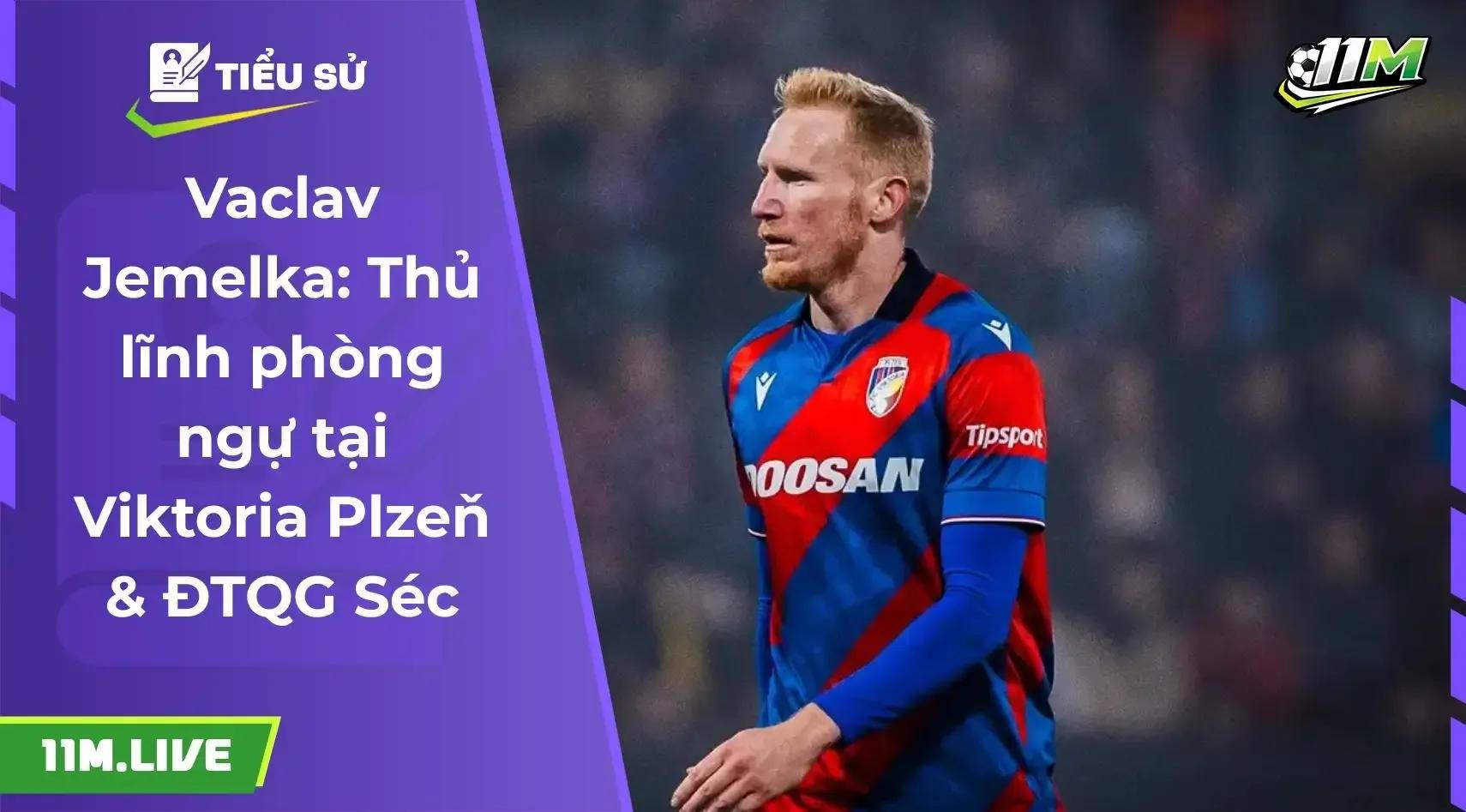 Vaclav Jemelka: "Hòn đá tảng" nơi hàng thủ Viktoria Plzeň và khát vọng cùng ĐTQG