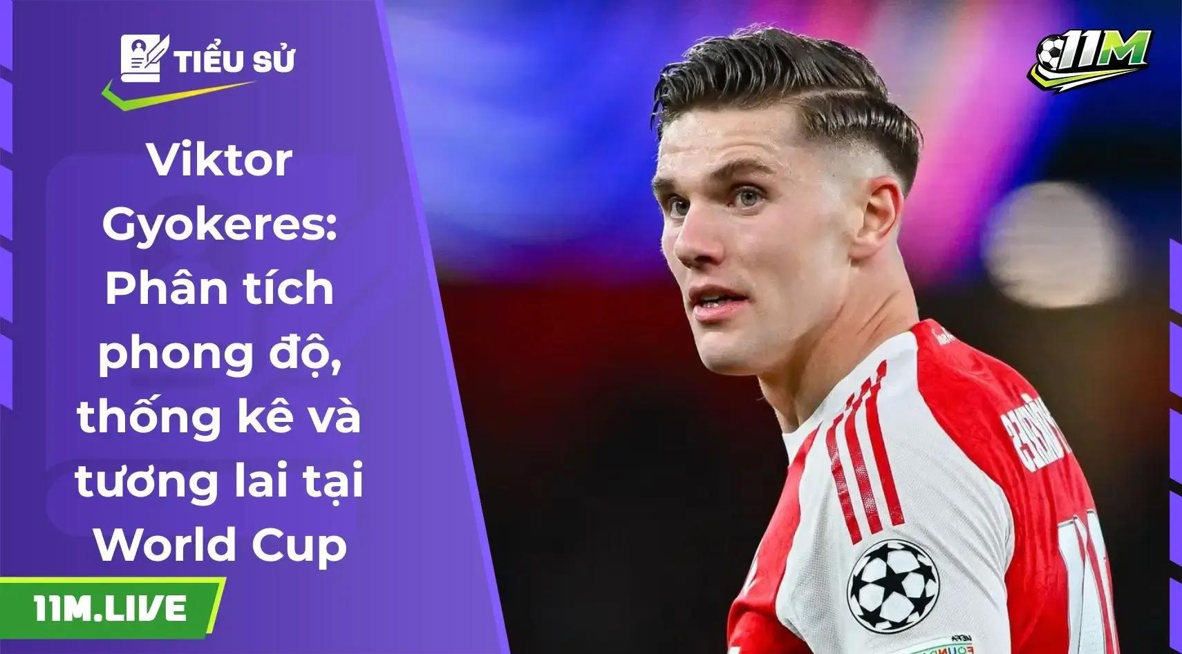 Viktor Gyokeres: Cỗ máy săn bàn thượng hạng và biểu tượng mới của bóng đá Thụy Điển