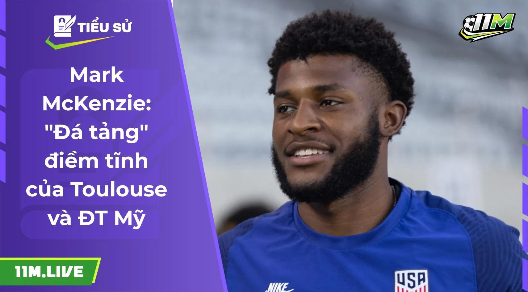 Mark McKenzie: "Đá tảng" điềm tĩnh của Toulouse và ĐT Mỹ