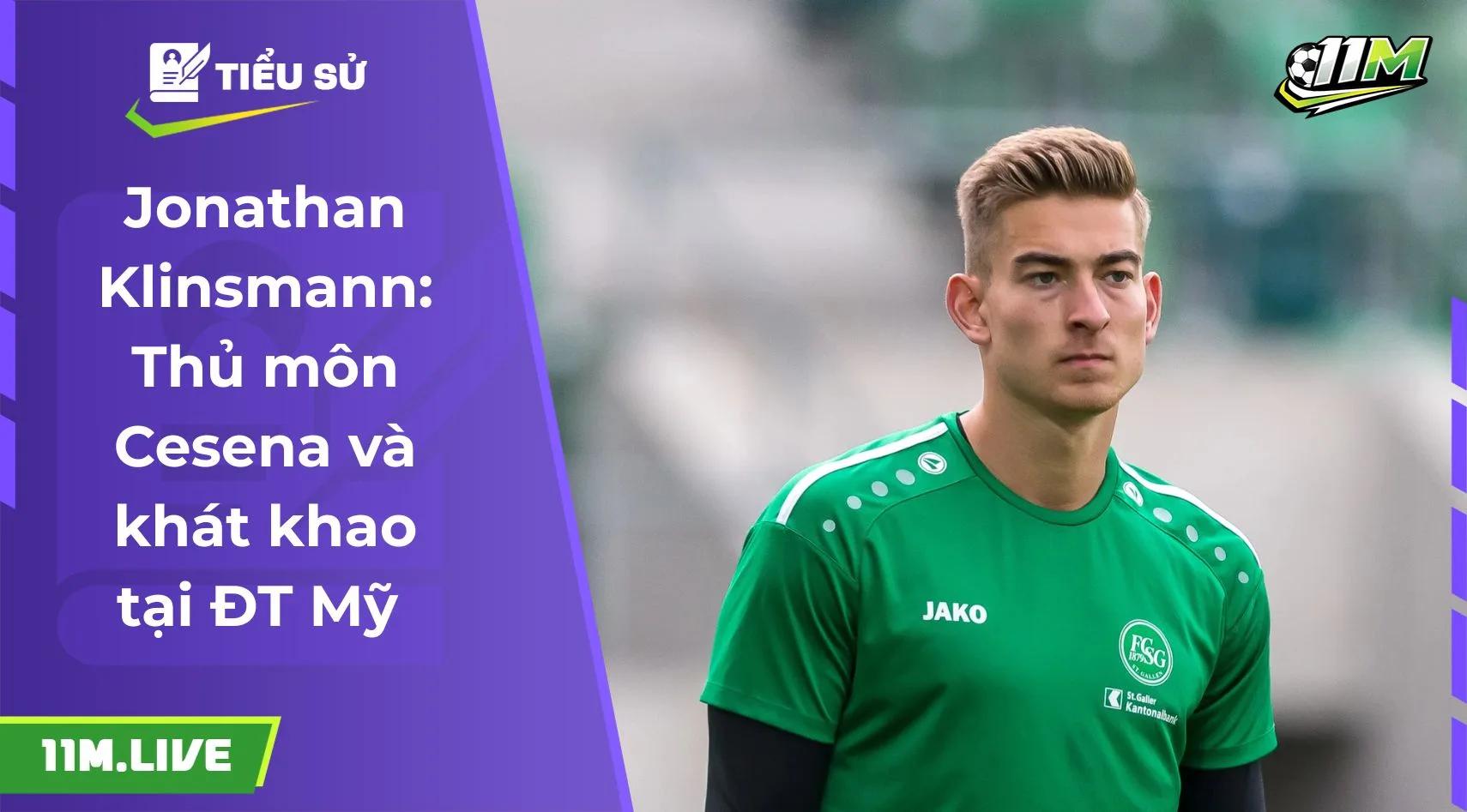 Jonathan Klinsmann: Thủ môn Cesena và khát khao tại ĐT Mỹ