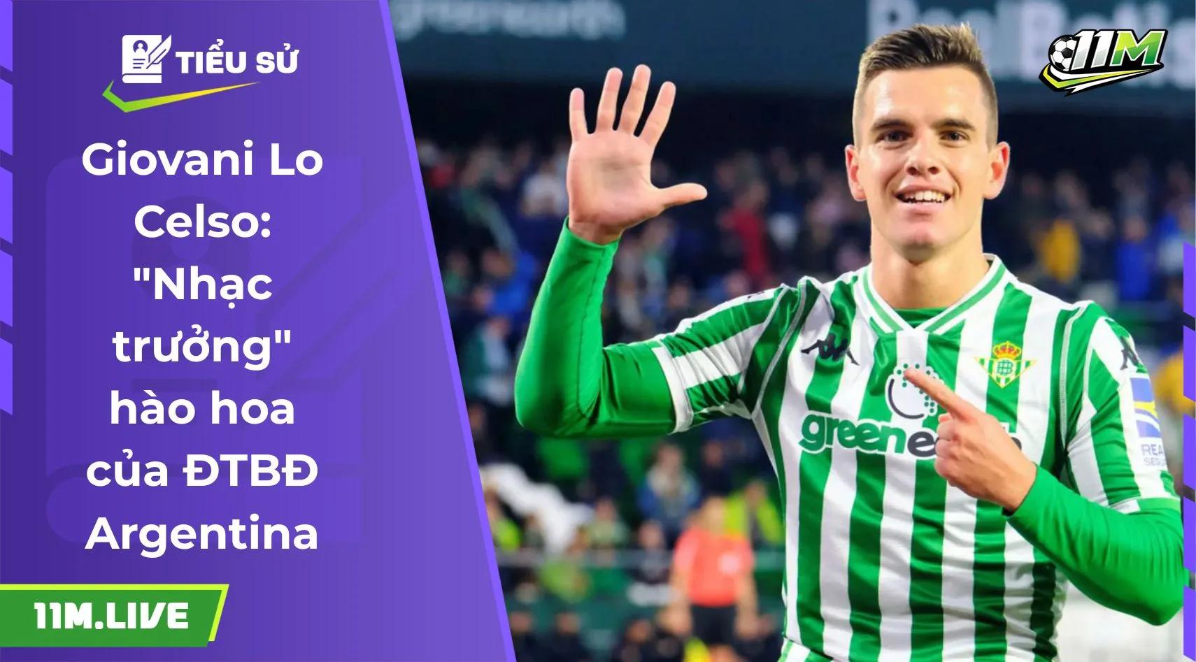 Giovani Lo Celso: "Nhạc trưởng" hào hoa của ĐTBĐ Argentina