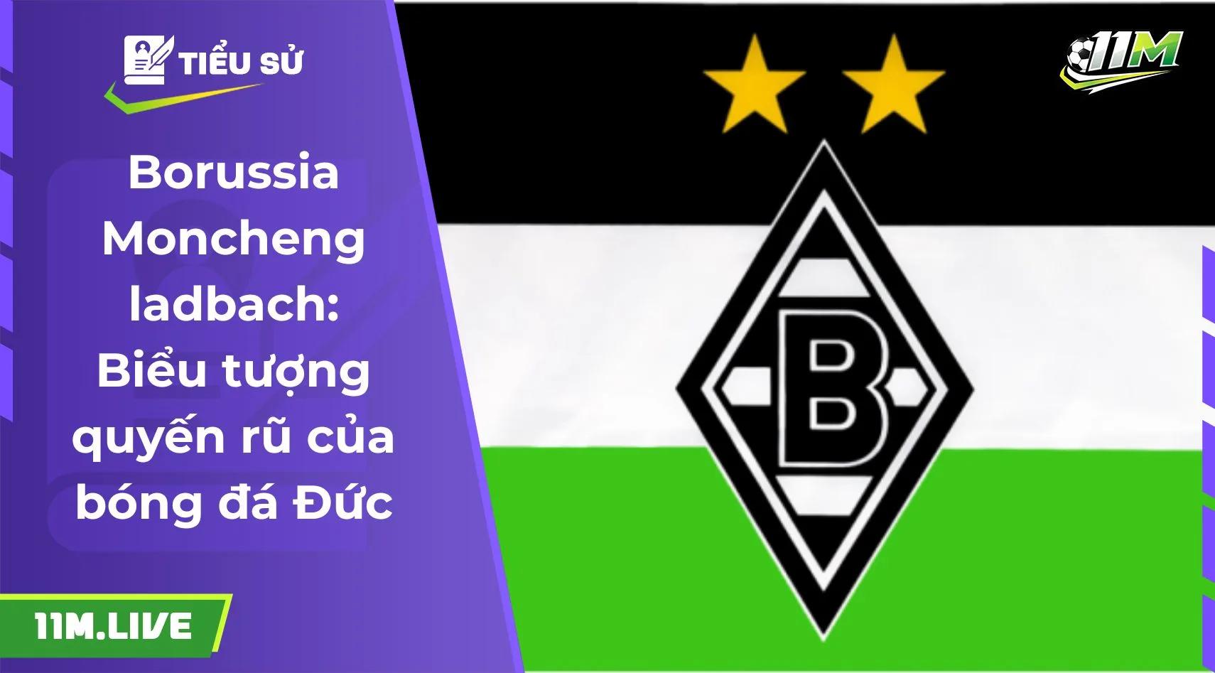 Borussia Monchengladbach: Biểu tượng quyến rũ của bóng đá Đức
