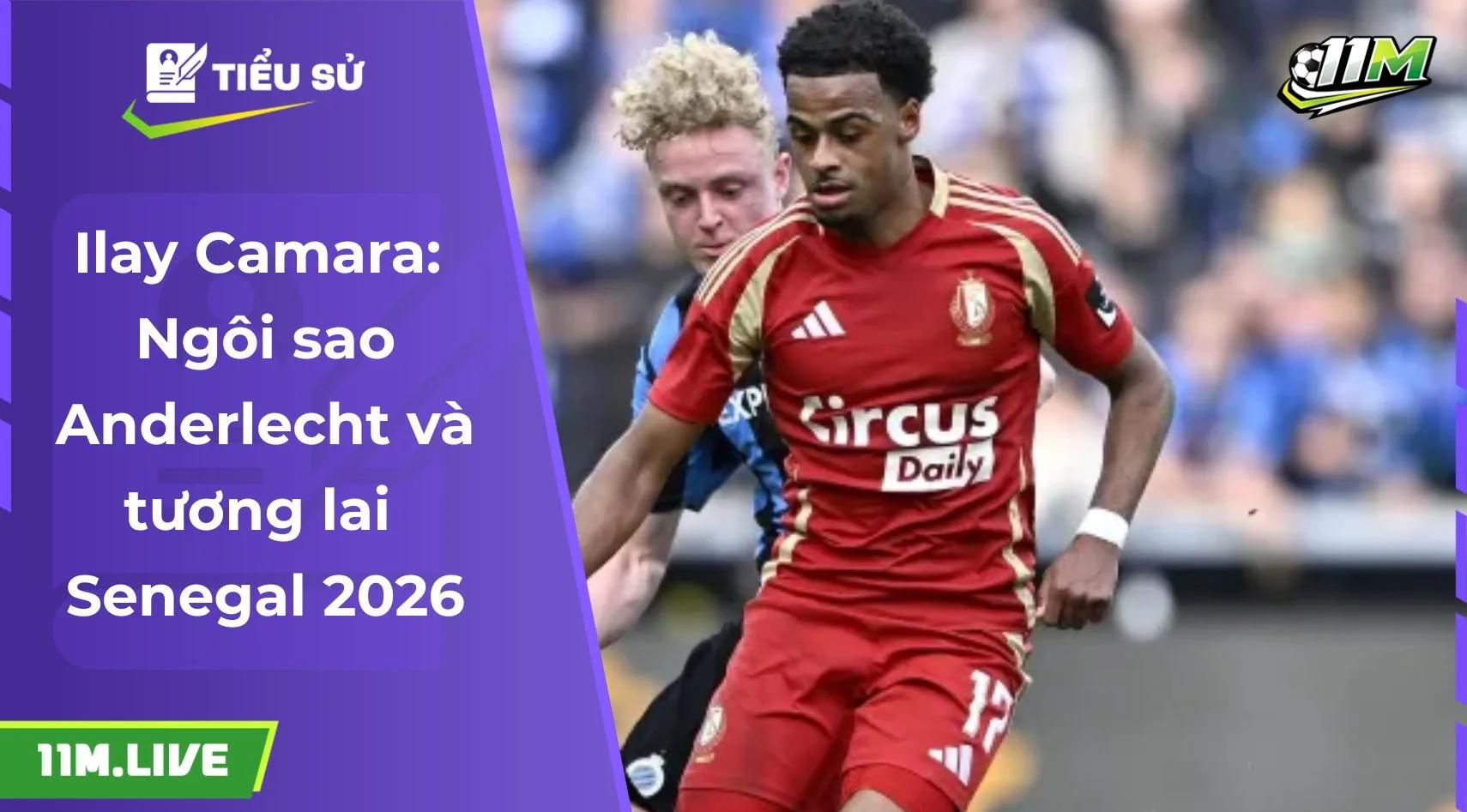 Ilay Camara: Ngôi sao Anderlecht và tương lai Senegal 2026
