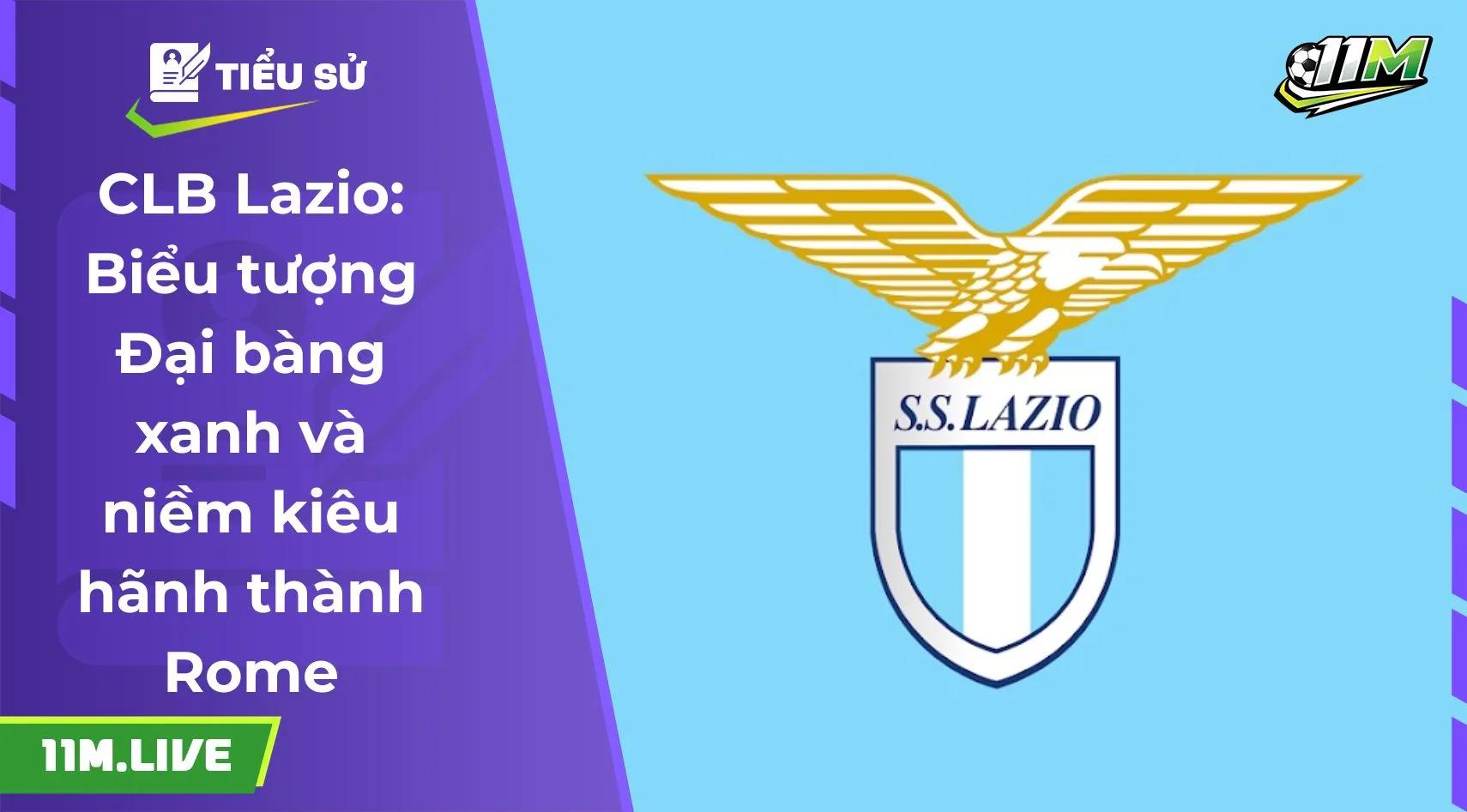 CLB Lazio: Biểu tượng Đại bàng xanh và niềm kiêu hãnh thành Rome