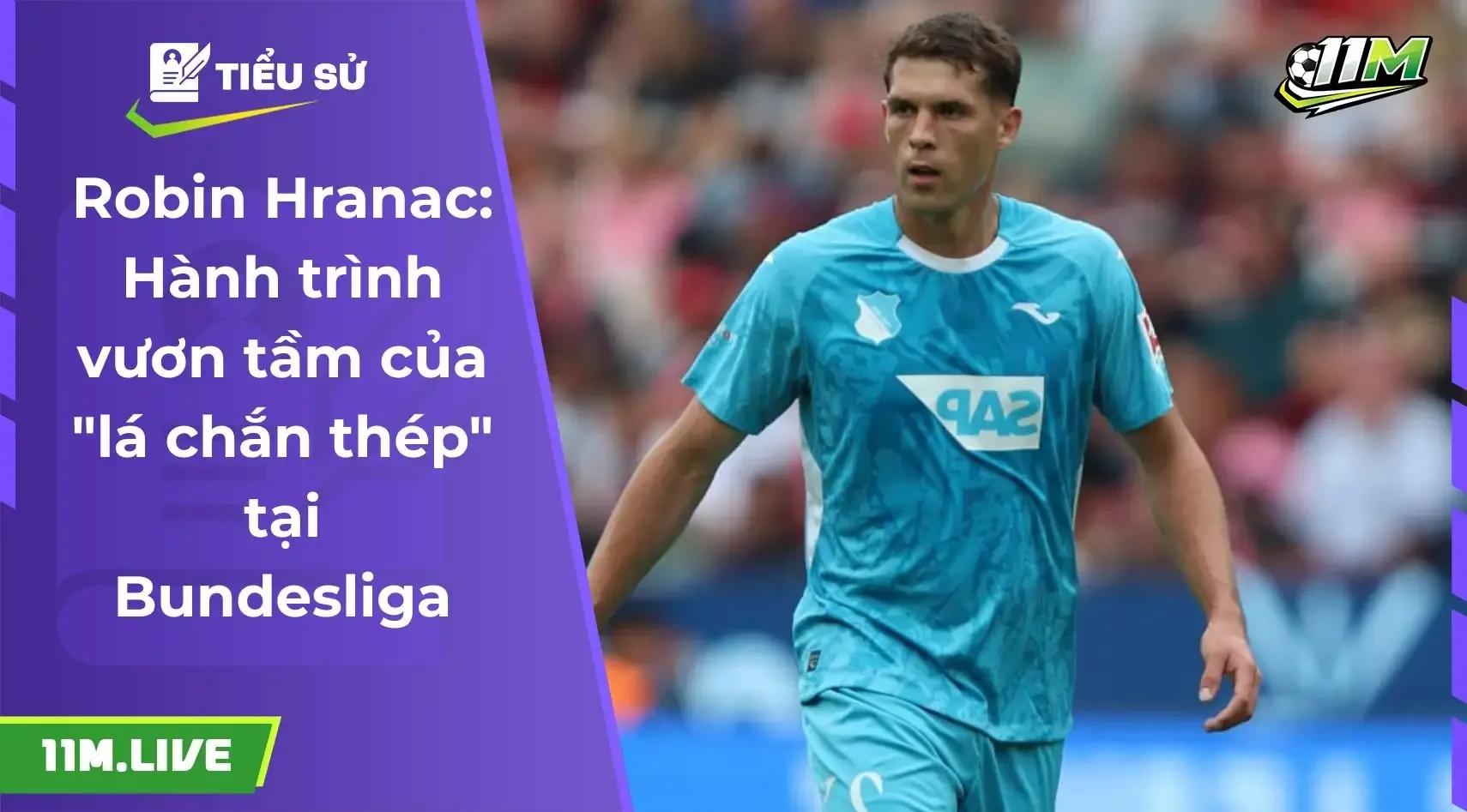 Robin Hranac: Hành trình vươn tầm của "lá chắn thép" tại Bundesliga